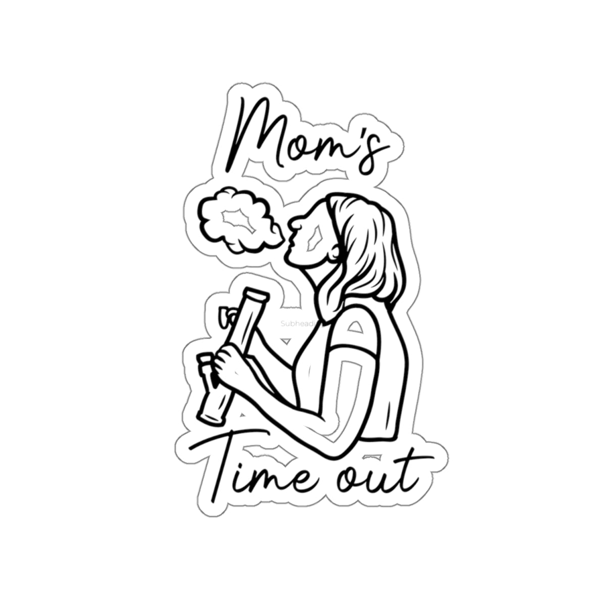 MOM'S TIME OUT - Cut Stickers