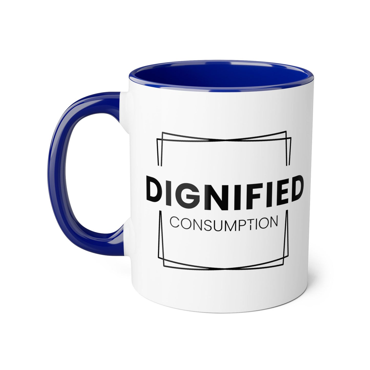 Dignified Consumption - Coffee Mugs, 11oz