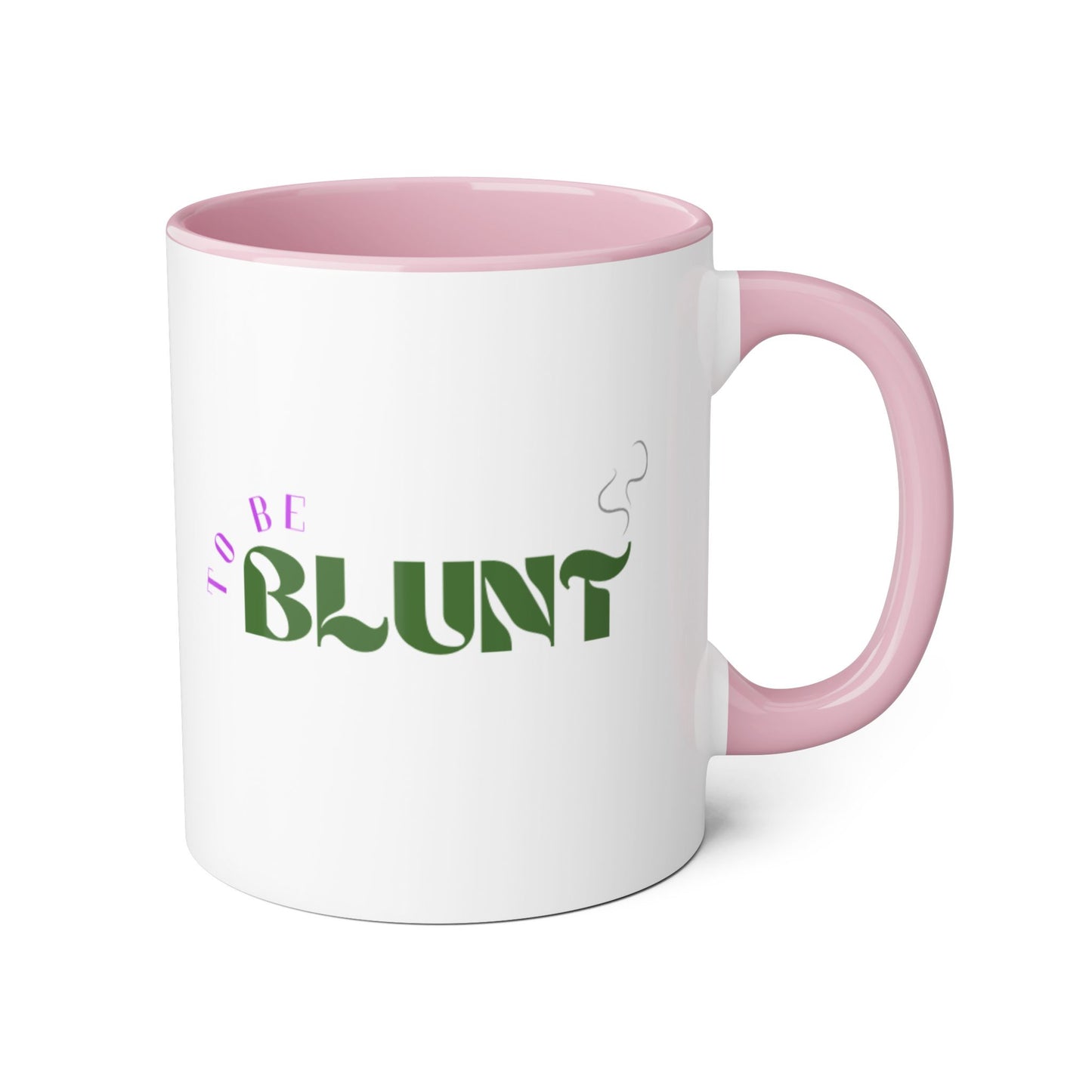 TO BE BLUNT - Coffee Mugs, 11oz