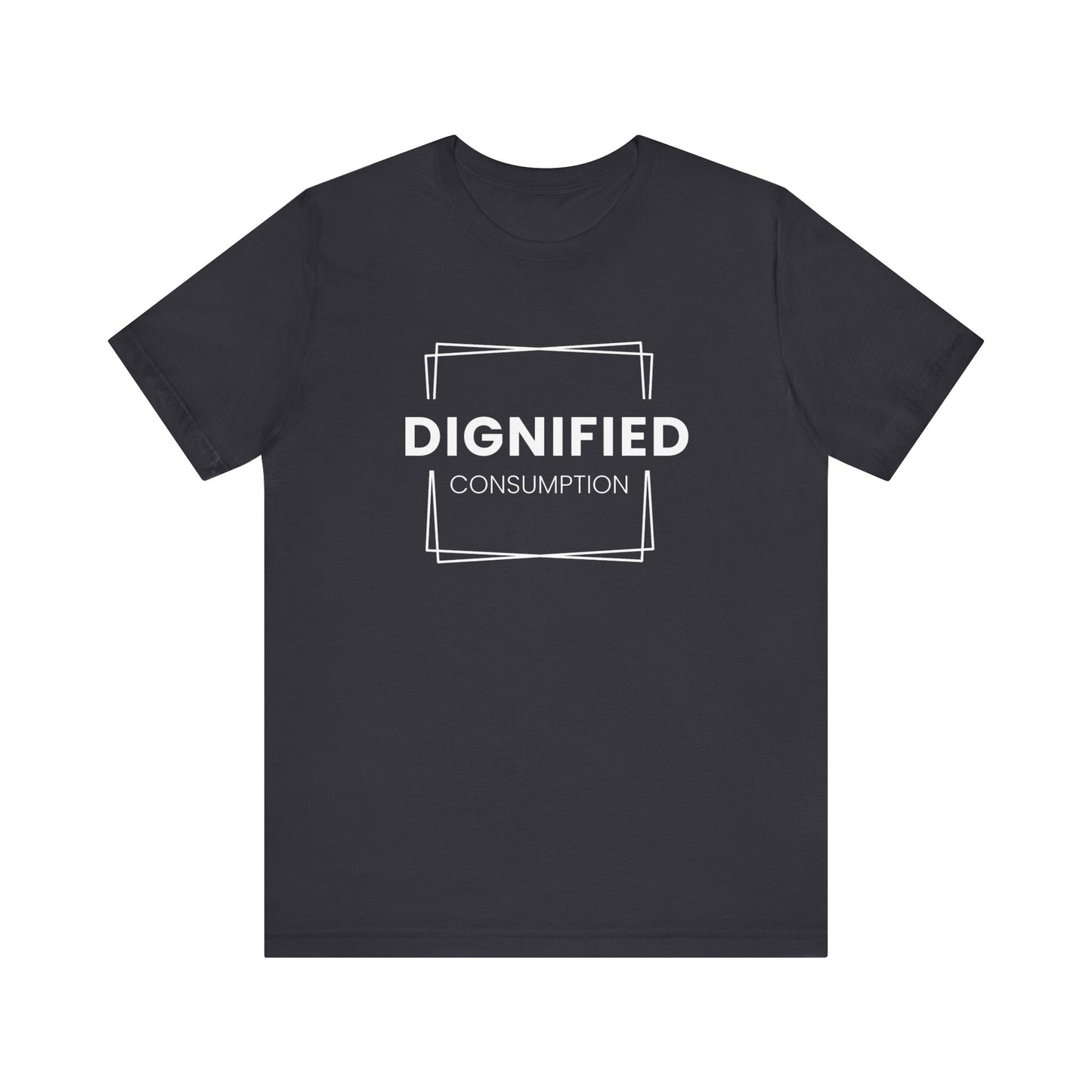 DIGNIFIED CONSUMPTION - Unisex Jersey Short Sleeve Tee