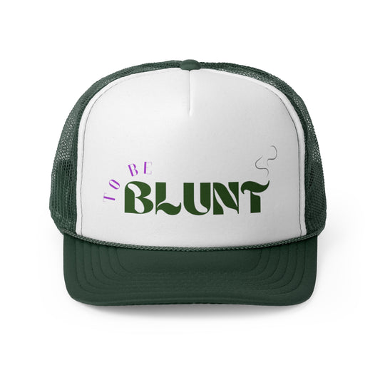 TO BE BLUNT - Trucker Caps