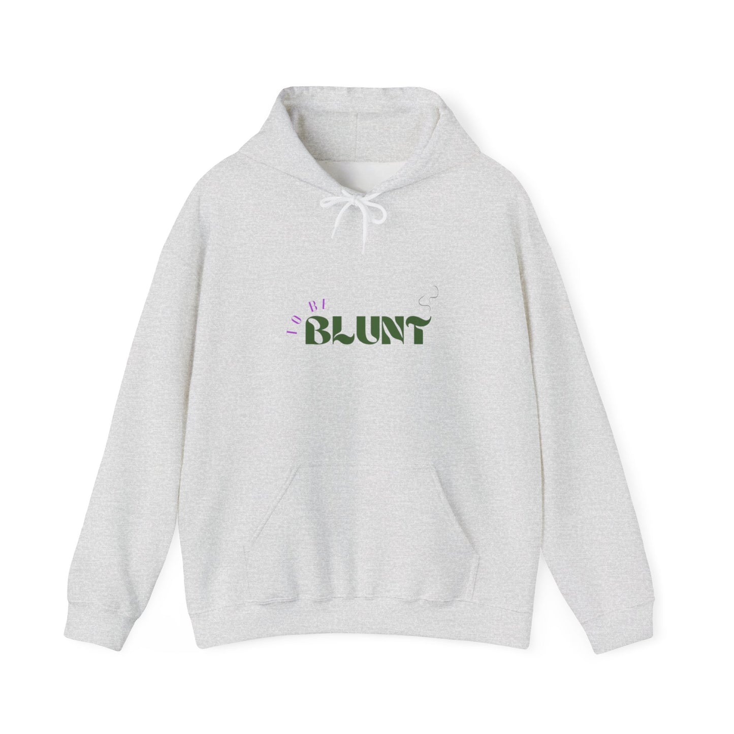 TO BE BLUNT - Unisex Heavy Blend™ Hooded Sweatshirt