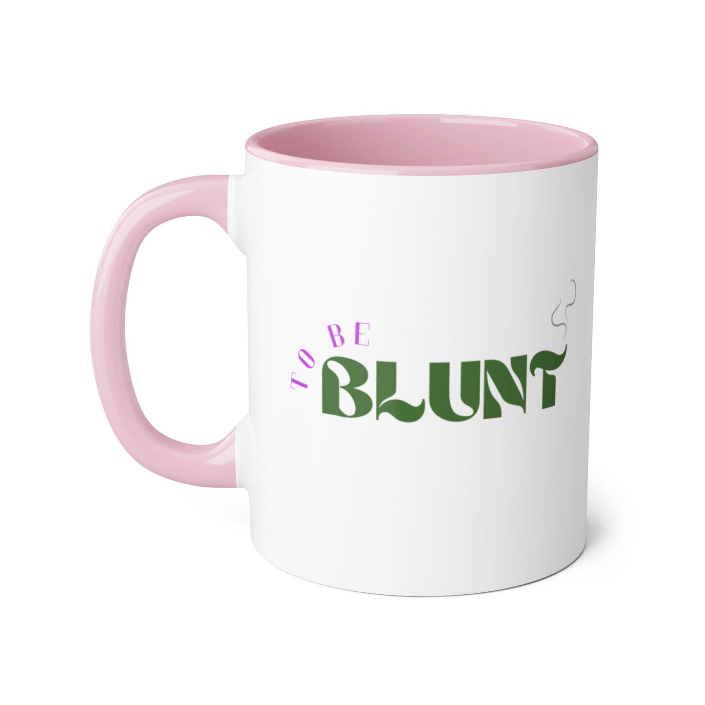 TO BE BLUNT - Coffee Mugs, 11oz