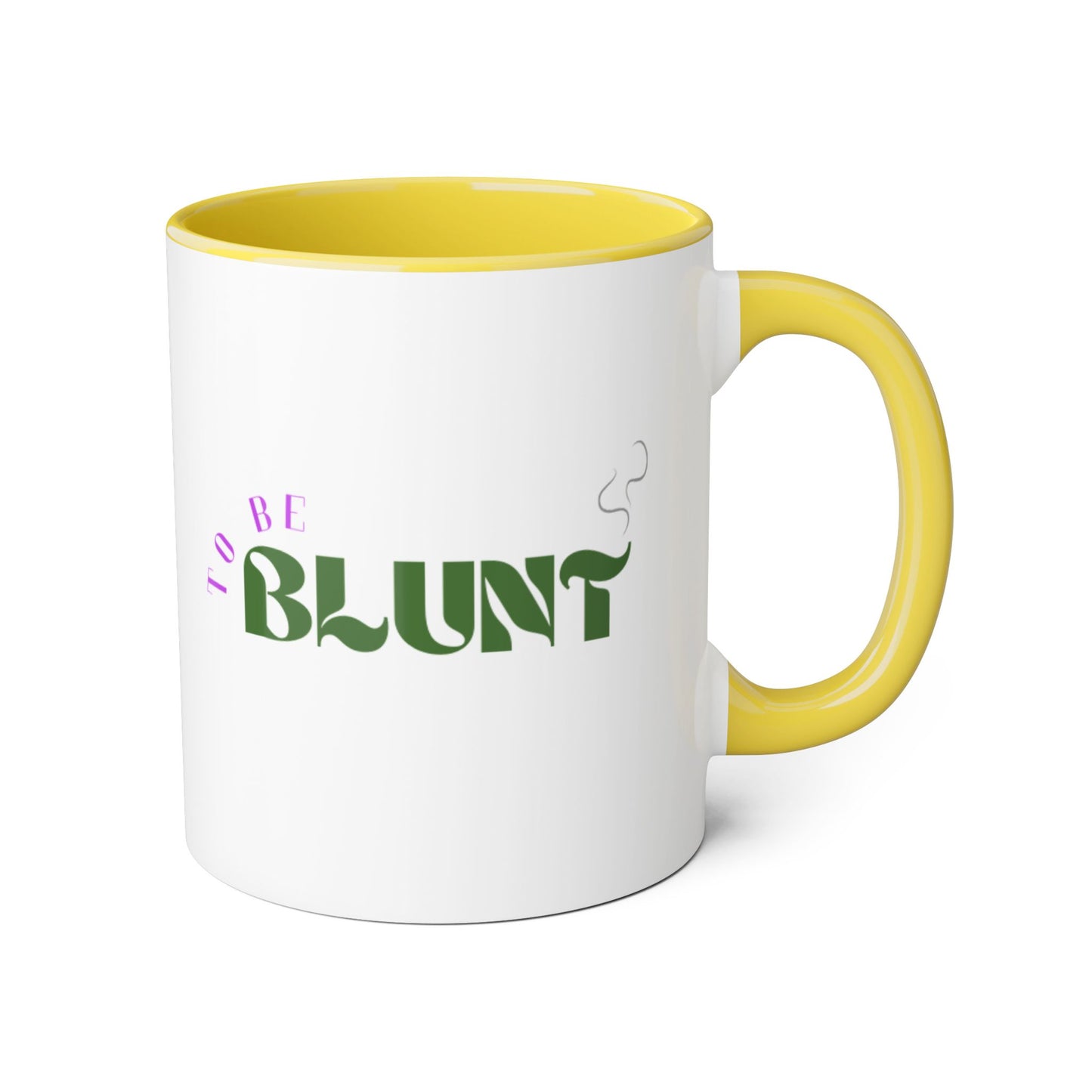 TO BE BLUNT - Coffee Mugs, 11oz