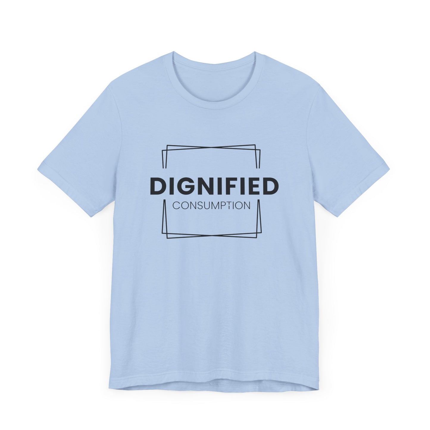 DIGNIFIED CONSUMPTION - Unisex Jersey Short Sleeve Tee