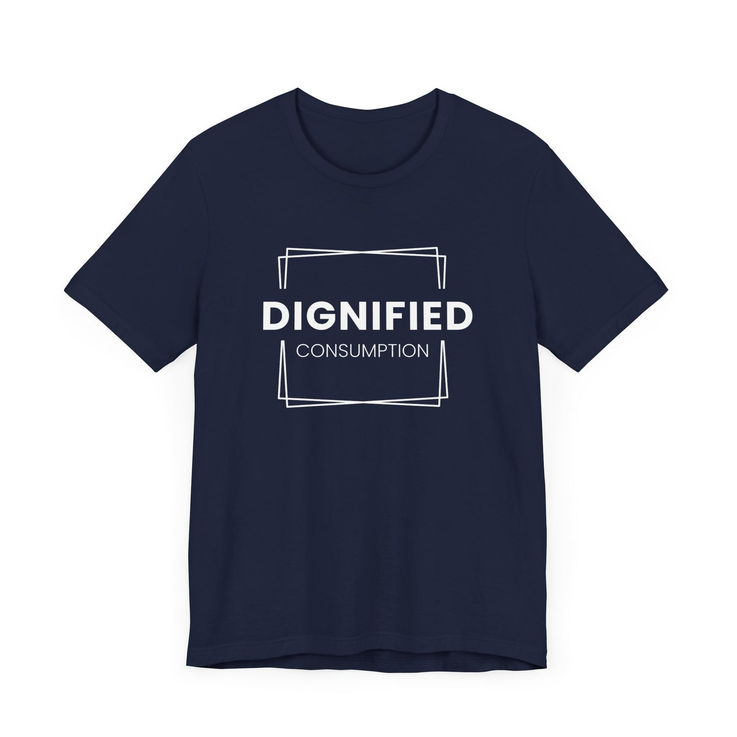 DIGNIFIED CONSUMPTION - Unisex Jersey Short Sleeve Tee