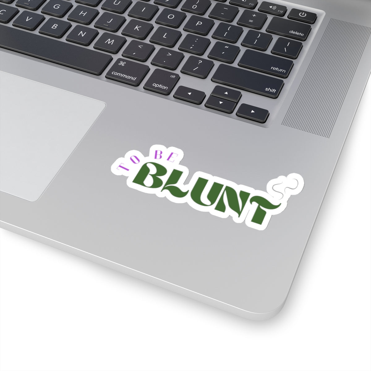 TO BE BLUNT - Cut Stickers