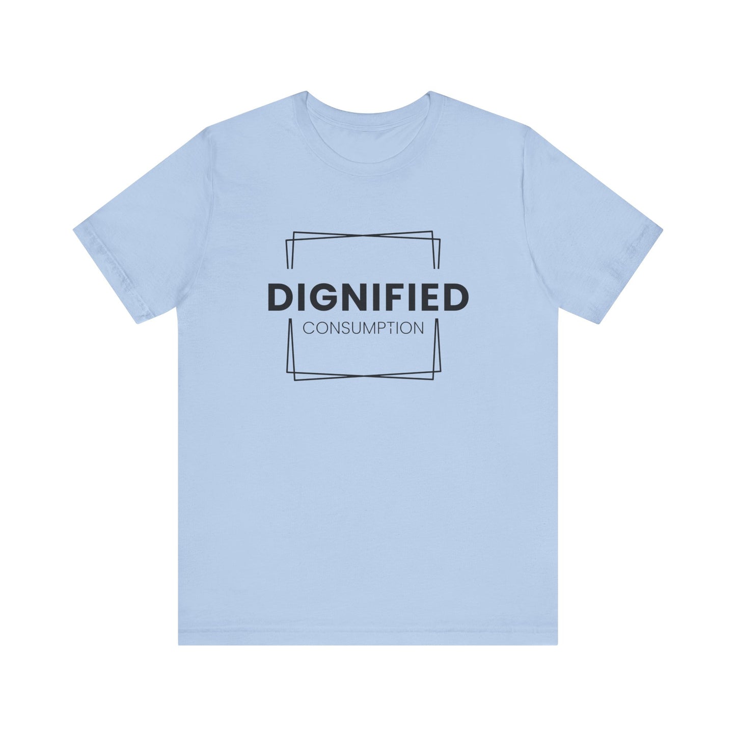 DIGNIFIED CONSUMPTION - Unisex Jersey Short Sleeve Tee