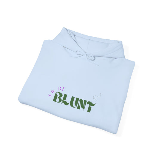 TO BE BLUNT - Unisex Heavy Blend™ Hooded Sweatshirt