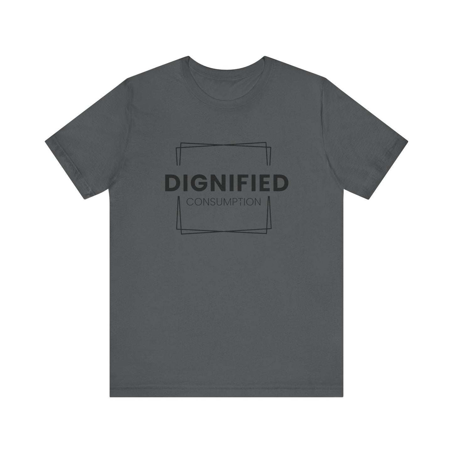 DIGNIFIED CONSUMPTION - Unisex Jersey Short Sleeve Tee