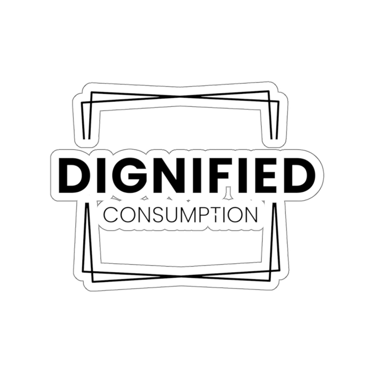 Dignified Consumption Kiss-Cut Stickers