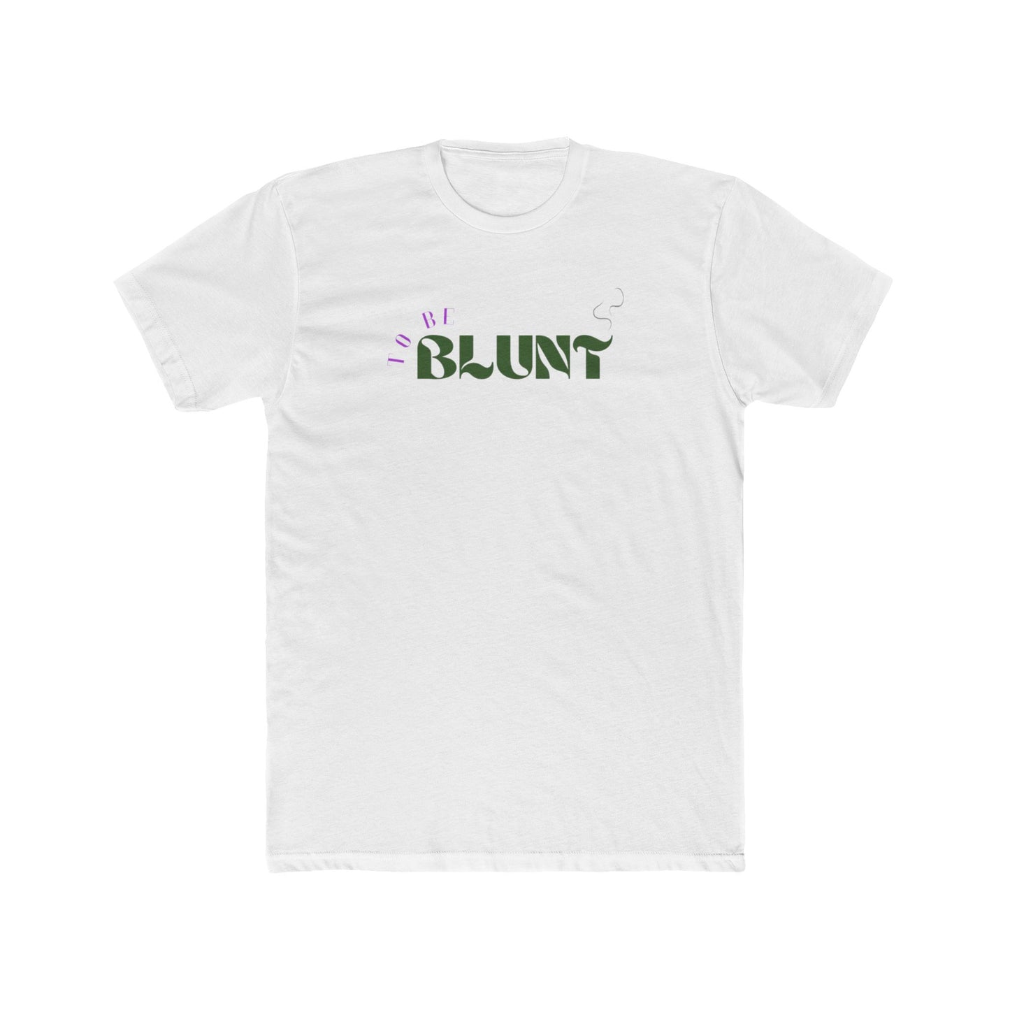 TO BE BLUNT - Men's Cotton Crew Tee