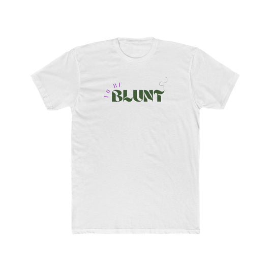 TO BE BLUNT - Men's Cotton Crew Tee