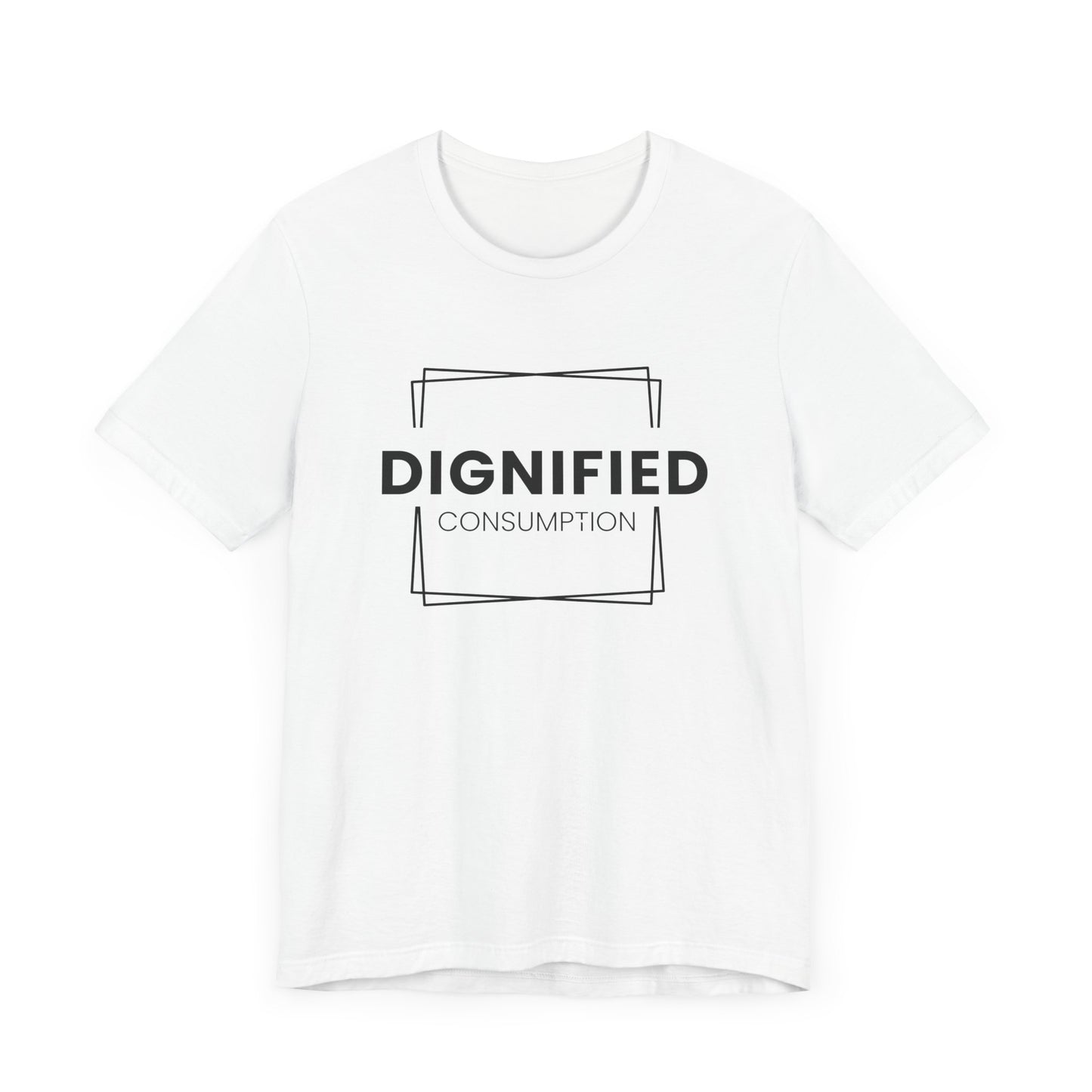 DIGNIFIED CONSUMPTION - Unisex Jersey Short Sleeve Tee