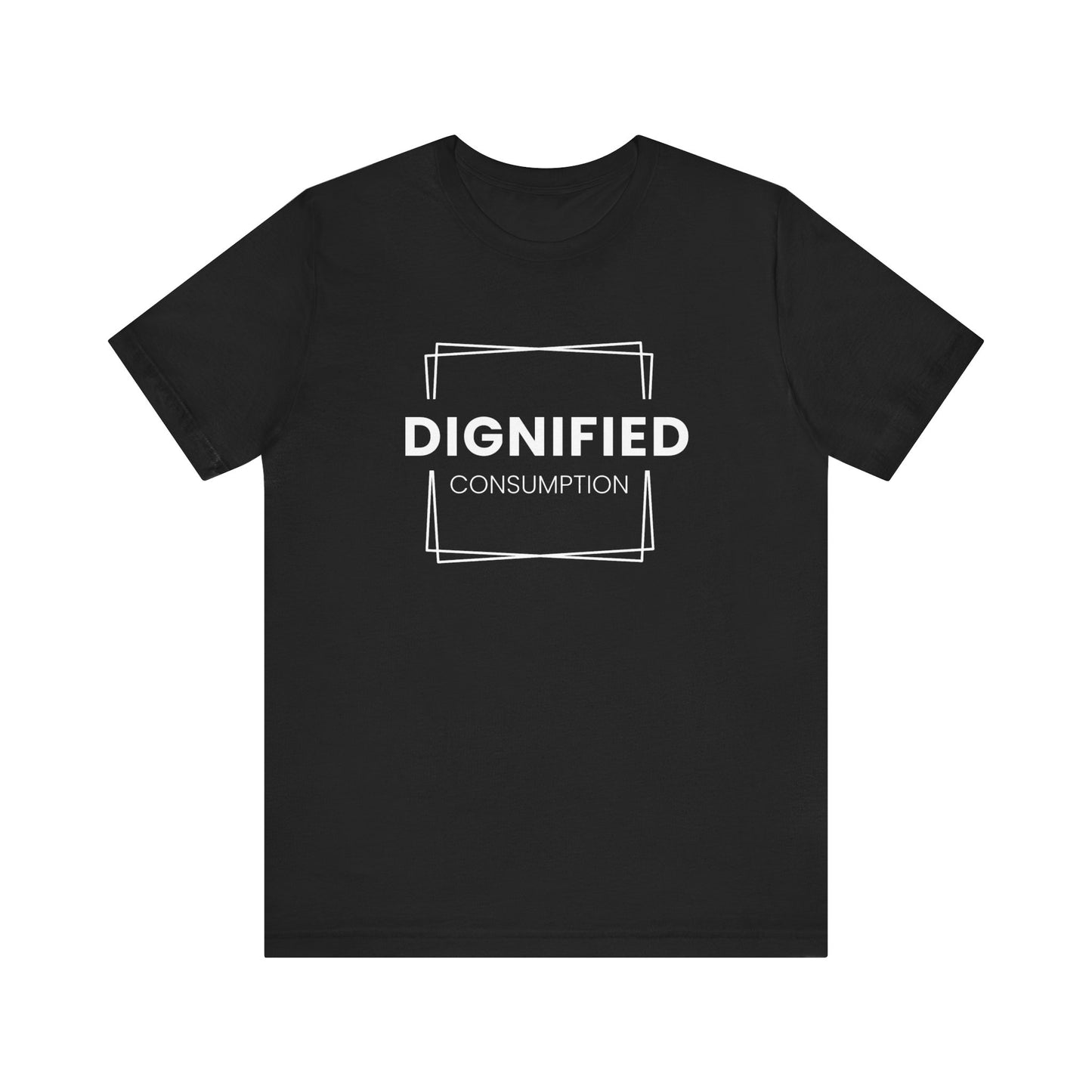 DIGNIFIED CONSUMPTION - Unisex Jersey Short Sleeve Tee