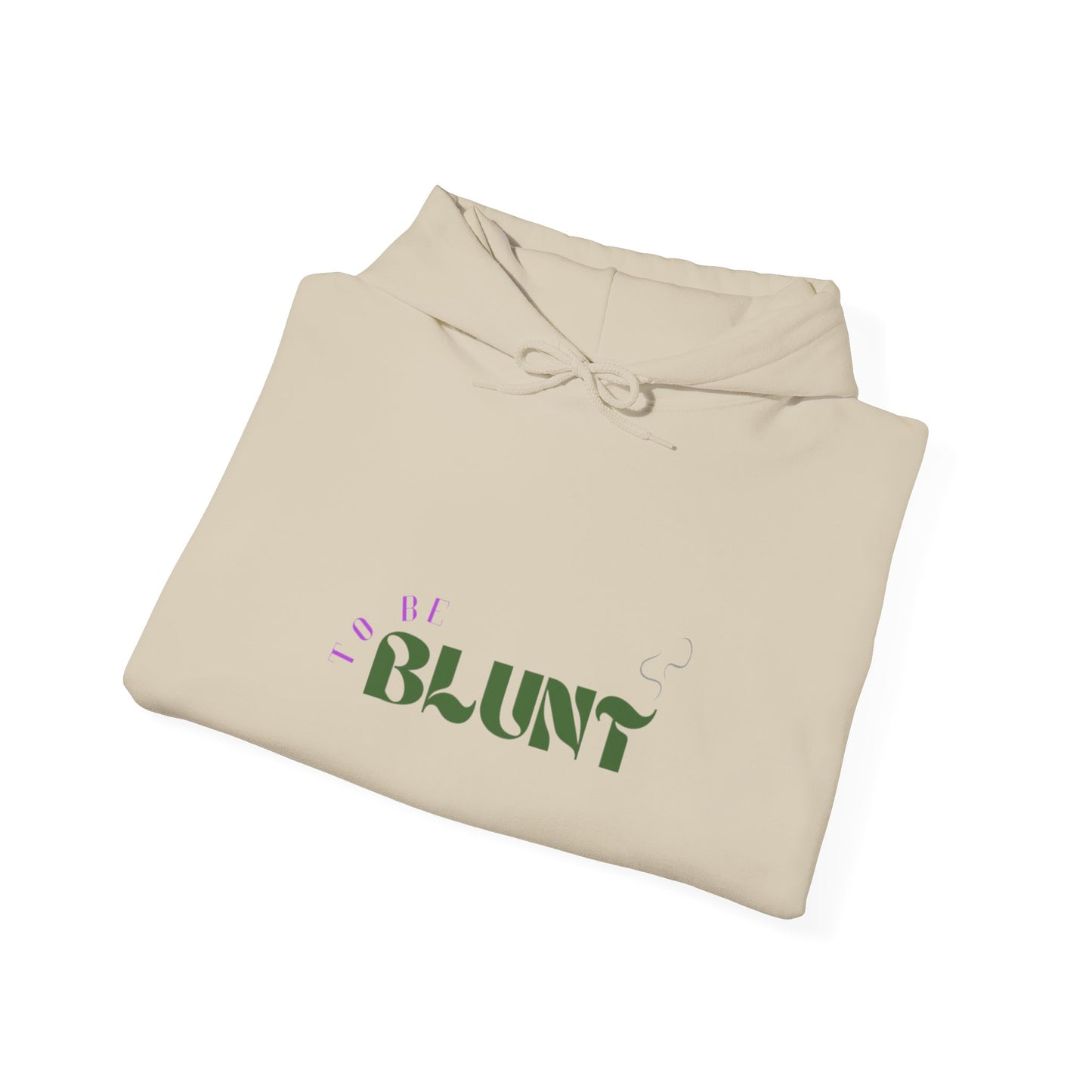 TO BE BLUNT - Unisex Heavy Blend™ Hooded Sweatshirt