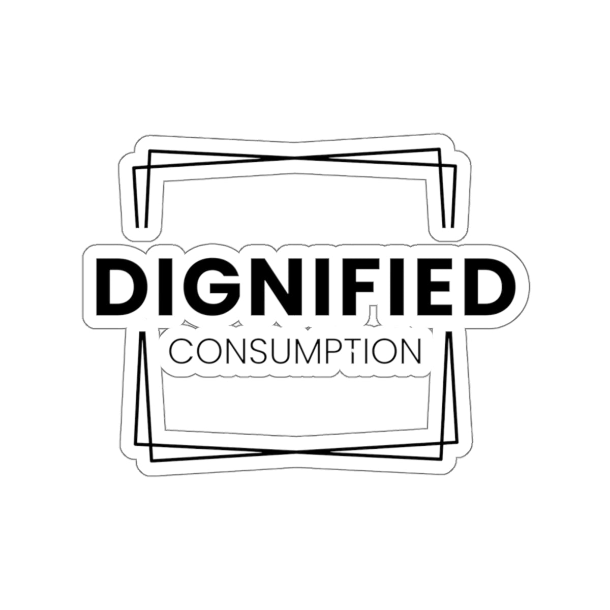 Dignified Consumption Kiss-Cut Stickers