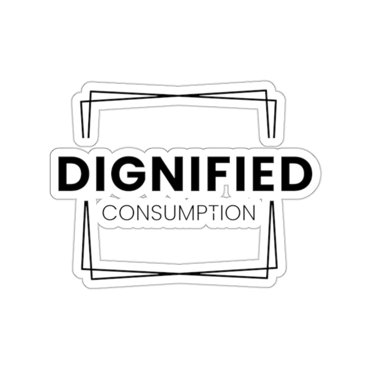 Dignified Consumption Kiss-Cut Stickers