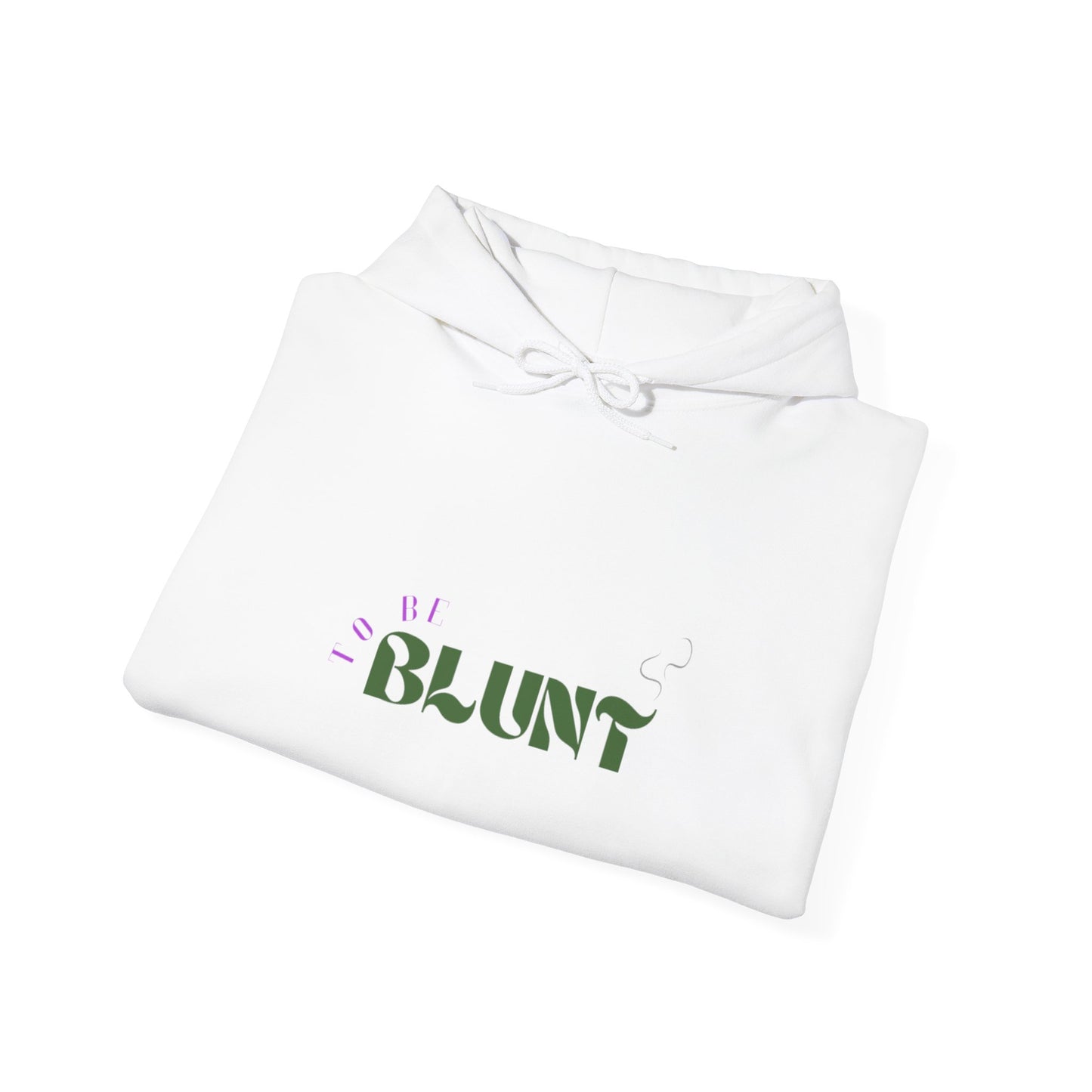 TO BE BLUNT - Unisex Heavy Blend™ Hooded Sweatshirt