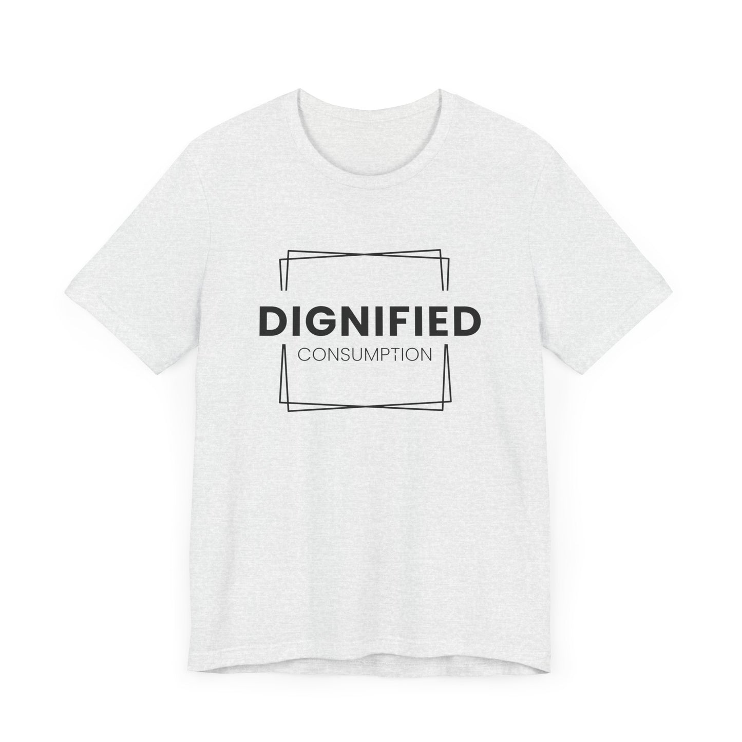 DIGNIFIED CONSUMPTION - Unisex Jersey Short Sleeve Tee