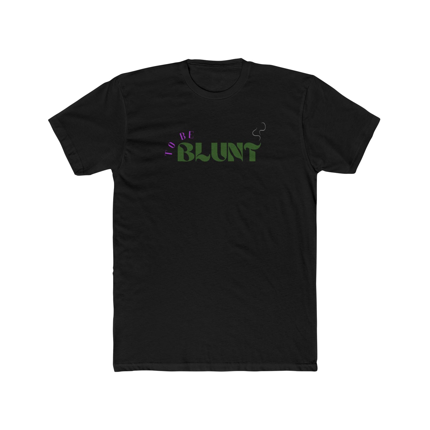 TO BE BLUNT - Men's Cotton Crew Tee