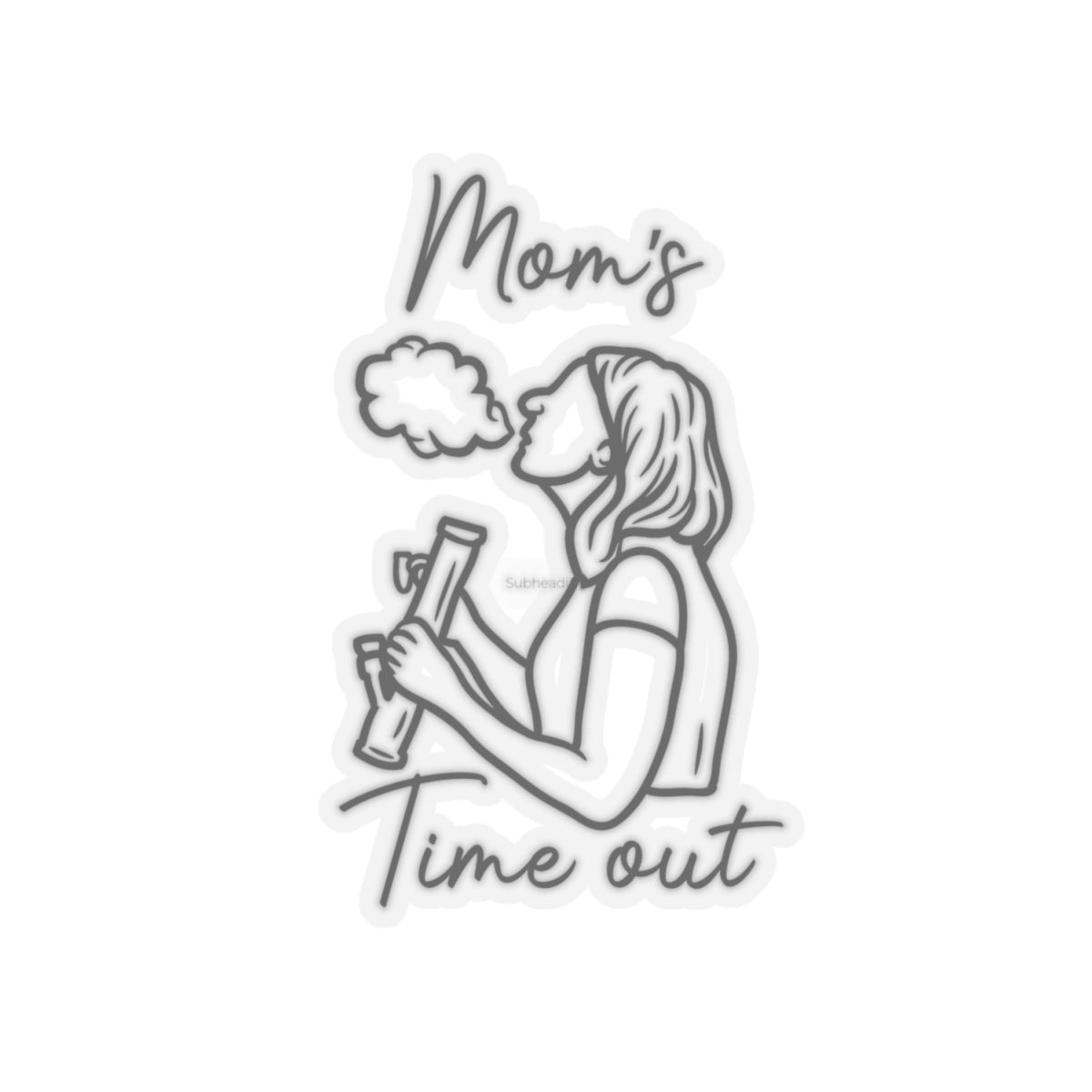 MOM'S TIME OUT - Cut Stickers